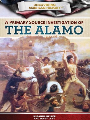cover image of A Primary Source Investigation of the Alamo